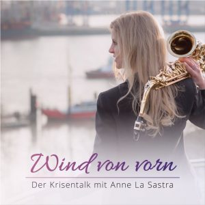 Podcast Wind von vorn Anne La Sastra